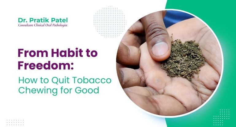 From Habit to Freedom: How to Quit Tobacco Chewing for Good